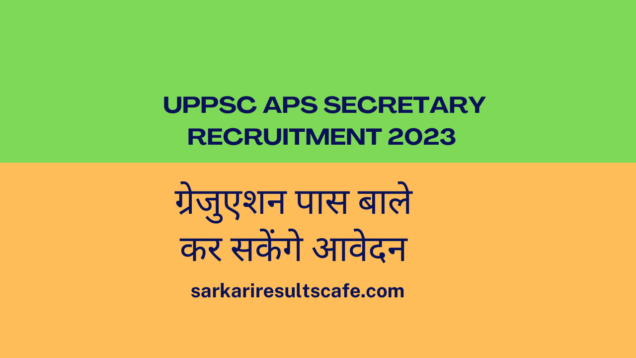 UPPSC APS Secretary Recruitment 2023 | UPPSC Additional Private Secretary Online Form 2023